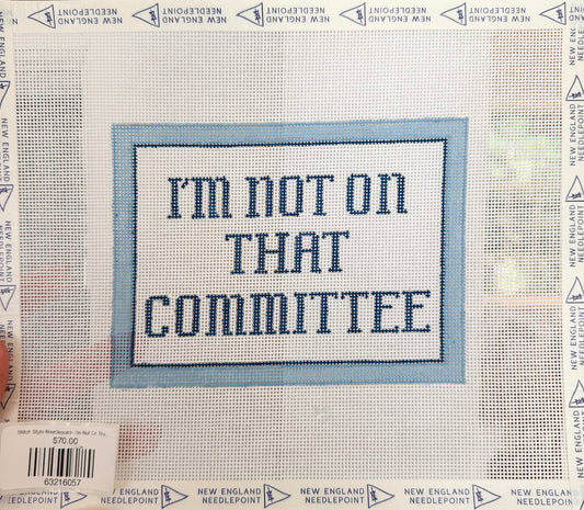 Stitch Style Needlepoint- I'm Not On That Committee